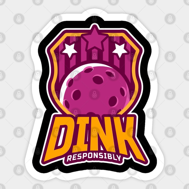 Dink Responsibly – Funny Pickleball Pun Sticker by Stylecombinator